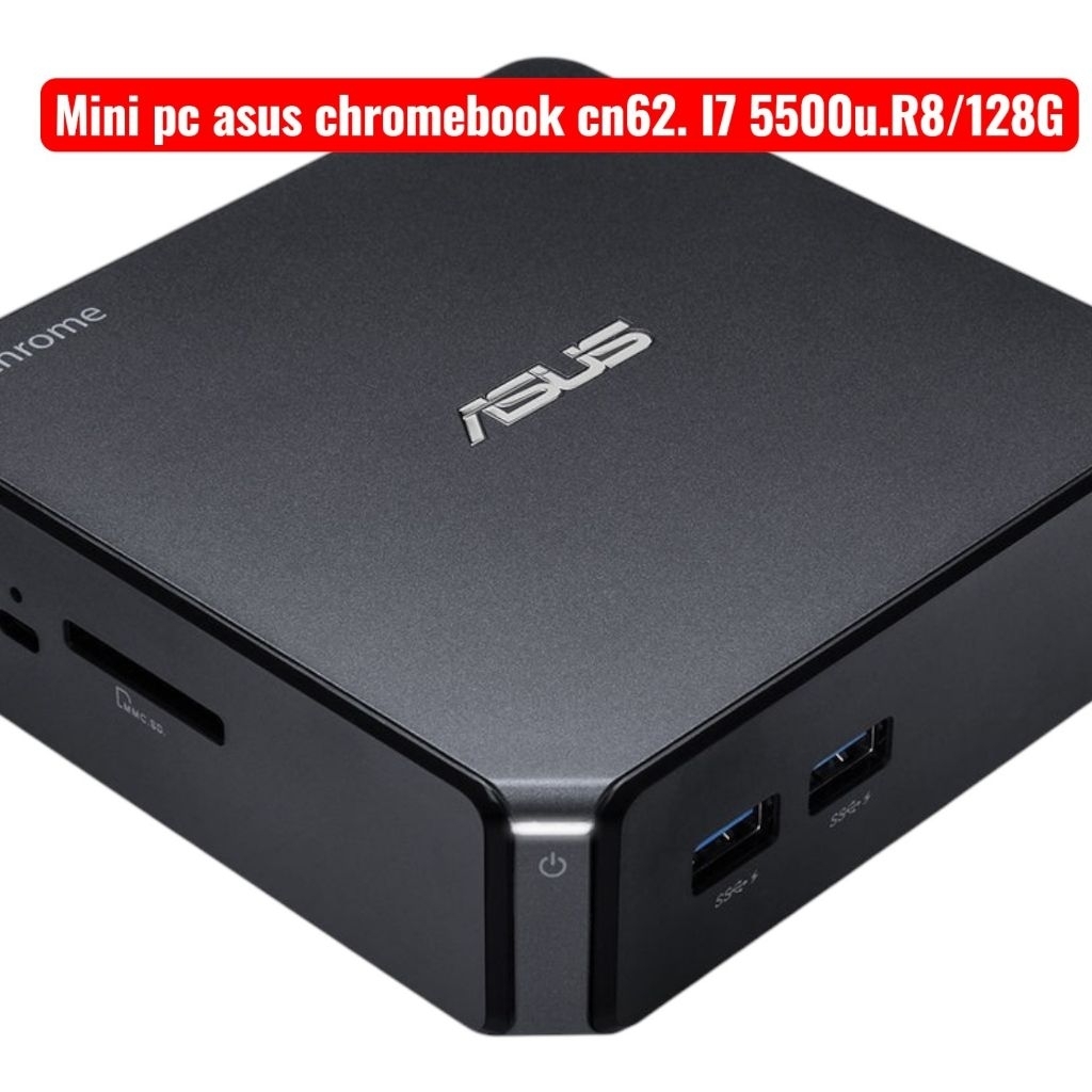 (Hàng cũ) Mini PC Asus chromebook cn62. Cpu i7 5500/celedon 2995U.R8/10.ssd 64/128G.Windonw 10.đủ ad