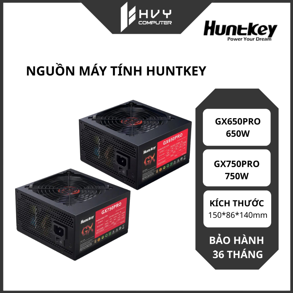 Nguồn máy tính Huntkey GX650PRO 650W / GX750PRO 750W 80 - Hàng chính hãng