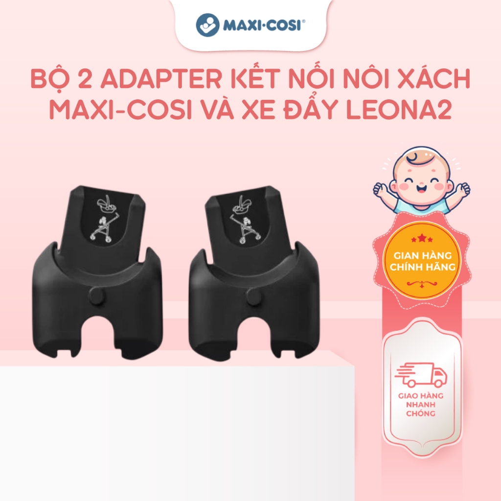 Bộ 2 Adapter kết nối Nôi xách Maxi-Cosi & Xe đẩy Leona2, dùng cho Pebble S/ Pebble 360 Pro 2