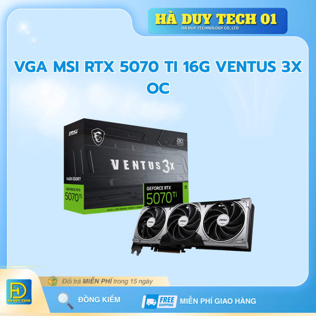 VGA MSI RTX 5070 TI 16G VENTUS 3X OC - Cam Kết Chính Hãng - BH 36T - Ha Duy Tech