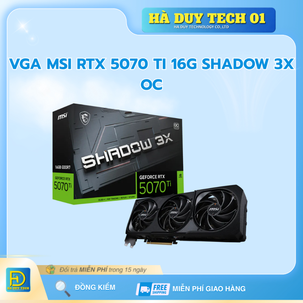 VGA MSI RTX 5070 Ti 16G SHADOW 3X OC - Cam Kết Chính Hãng - BH 36T - Ha Duy Tech