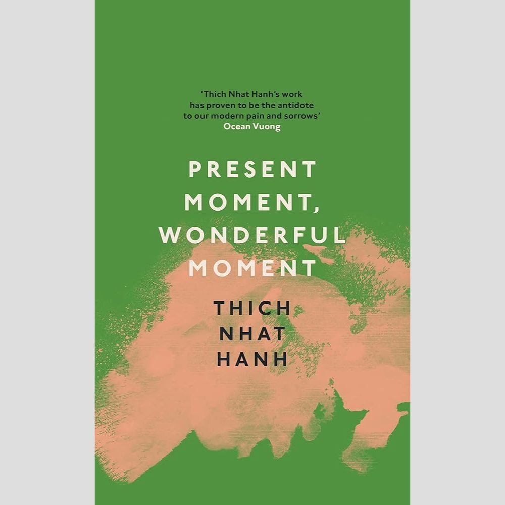 Sách tiếng Anh - Present Moment Wonderful Moment (Venearable Thich Nhat Hanh)