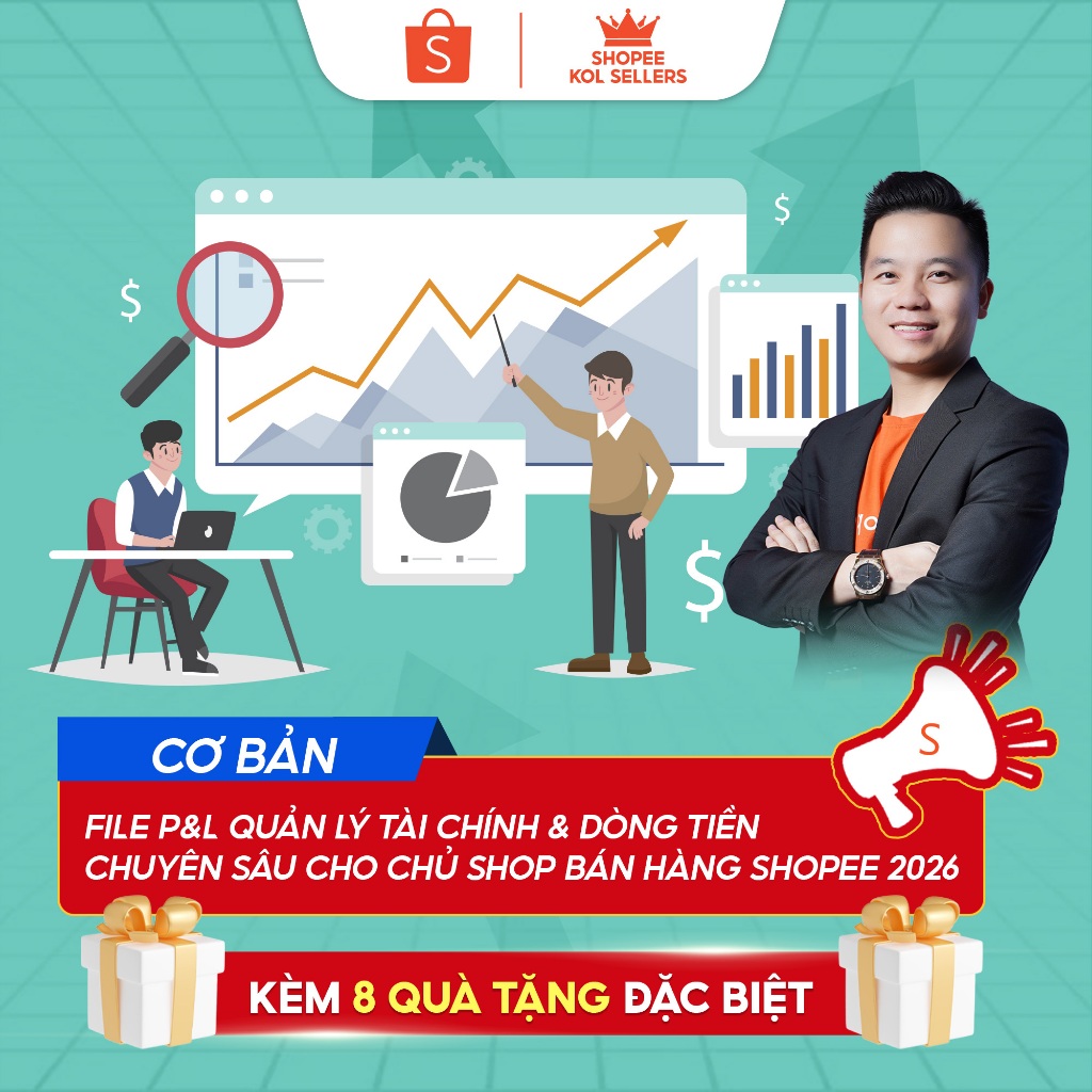 [Kèm 8 Quà Tặng Tết] File P&L Quản Lý Tài Chính & Dòng Tiền Chuyên Sâu Cho Chủ Shop Bán Hàng Shopee Mới Nhất 2026