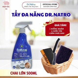 [Tặng 2 Miếng Chà, 1 Bàn Chải] Tẩy Đa Năng Nước Ion Từ Trường Dr.Natro Sạch Mọi Vết Bẩn, An Toàn