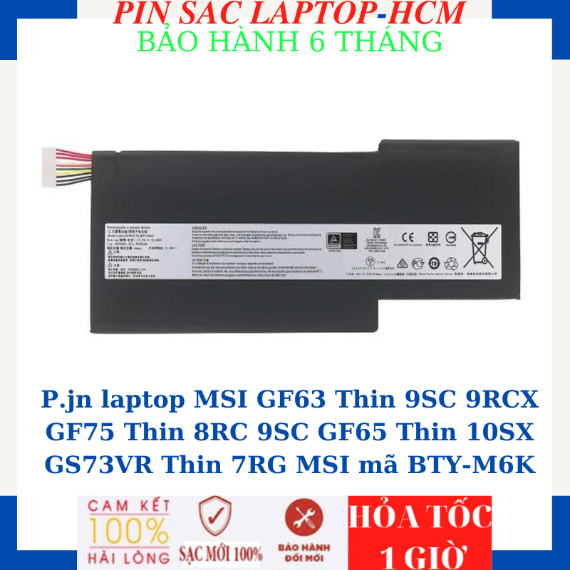 Sạc Pin laptop MSI GF63 Thin 9SC 9RCX GF75 Thin 8RC 9SC GF65 Thin 10SX GS73VR Thin 7RG MSI mã BTY-M6