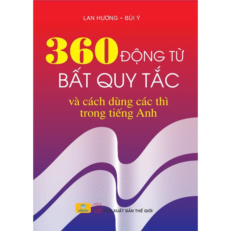 Sách - 360 Động từ bất quy tắc và cách dùng các thì trong tiếng Anh