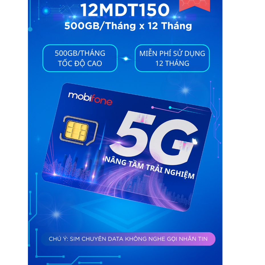 Sim 4G 5G Mobifone MDT255, MDT350, 100GB, 12MDT50, 6MDT150, 12MDT150, 500GB(có Esim) 500GB