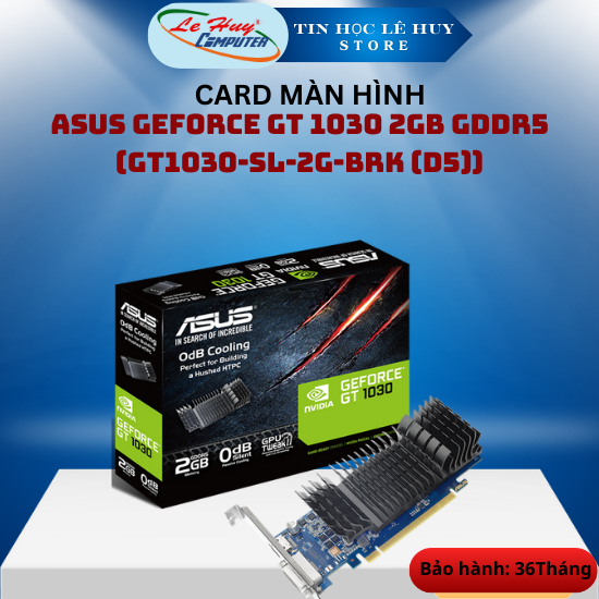 VGA ASUS GeForce GT 1030 2GB GDDR5 (GT1030-SL-2G-BRK (D5)) - Hàng Chính Hãng