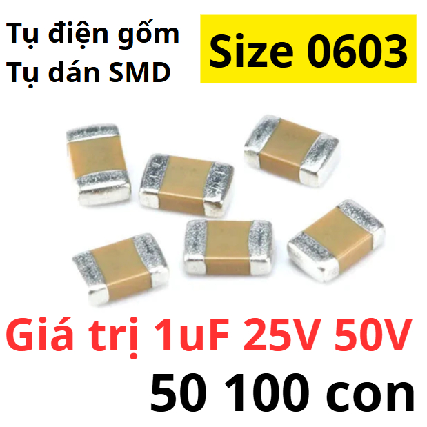 Tụ gốm tụ dán 0603 giá trị 1uf 25V 50V 0603 (1 gói 50 100pcs) giá tốt