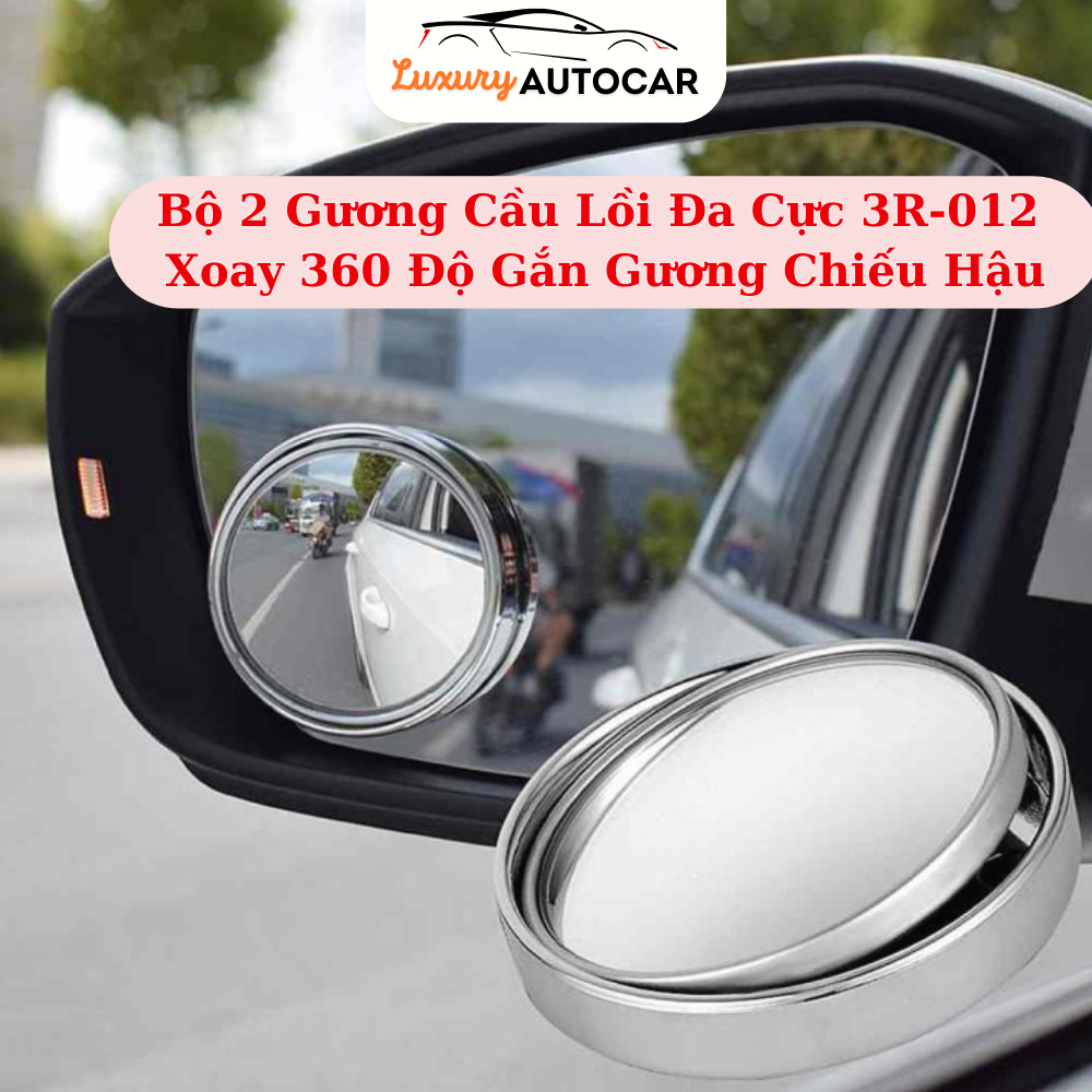 Bộ 2 Gương Cầu Lồi Đa Cực 3R-012 CHÍNH HÃNG 360 Độ Gắn Gương Chiếu Hậu Ô Tô Xe Máy Loại 1