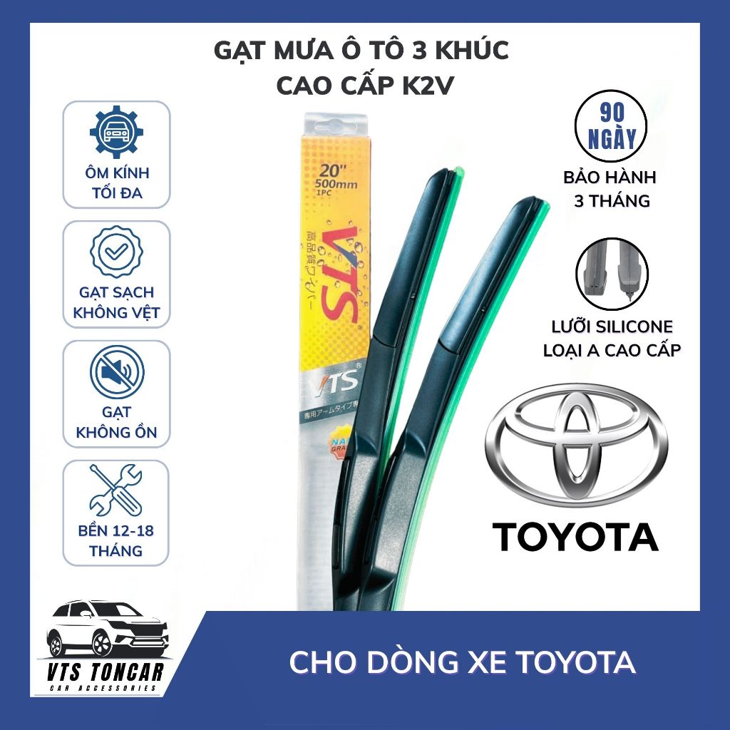 Gạt mưa Toyota 3 khúc lưỡi silicone K2V, gạt mưa VTS chính hãng cho ô tô gạt sạch không ồn, ôm sát kính - VTS Toncar