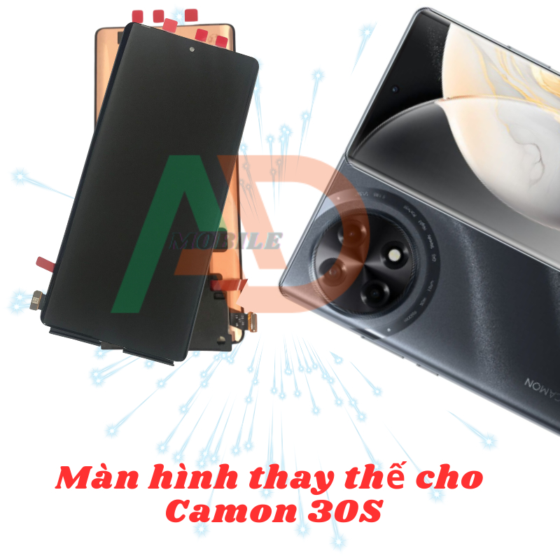 AD màn hình dùng thay thế cho Tecno Camon 30S