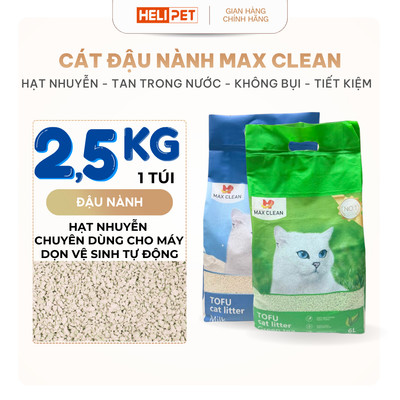 [KHÔNG HÚT CHÂN KHÔNG] Cát Đậu Nành Max Clean Cát Tofu Vệ Sinh Cao Cấp Cho Mèo Siêu Vón Cục Không Bụi HeLiPet