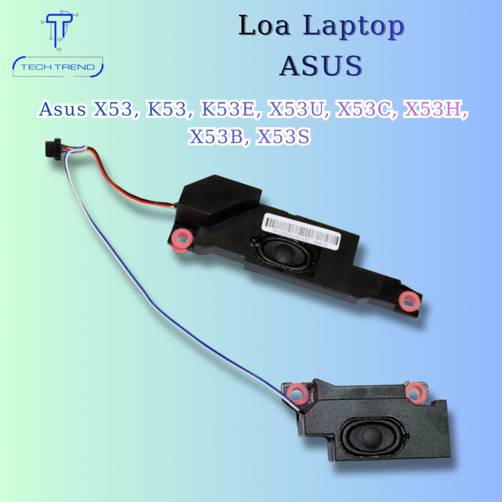 Thay Loa Laptop Asus X53, K53, K53E, X53U, X53C, X53H, X53B, X53S