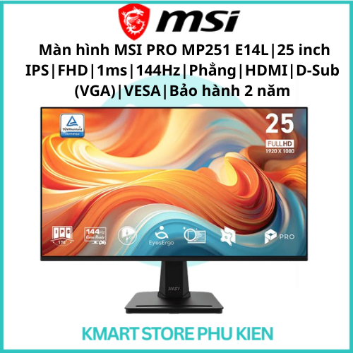 Màn hình MSI PRO MP251 E14L  | MP275 E14L  | IPS | FHD | 1ms | 144Hz| Phẳng | HDMI | D-Sub (VGA)| VE