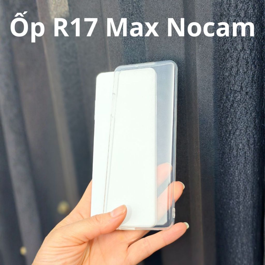 Ốp lưng R17 Plus Max - R70 Nocam 2 Sim   -   Phiên bản không Camera