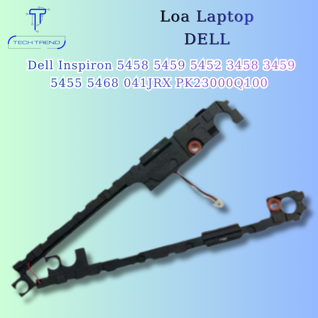Loa Laptop Dell Inspiron 5458 5459 5452 3458 3459 5455 5468 041JRX PK23000Q100 - Khắc phục lỗi mất t