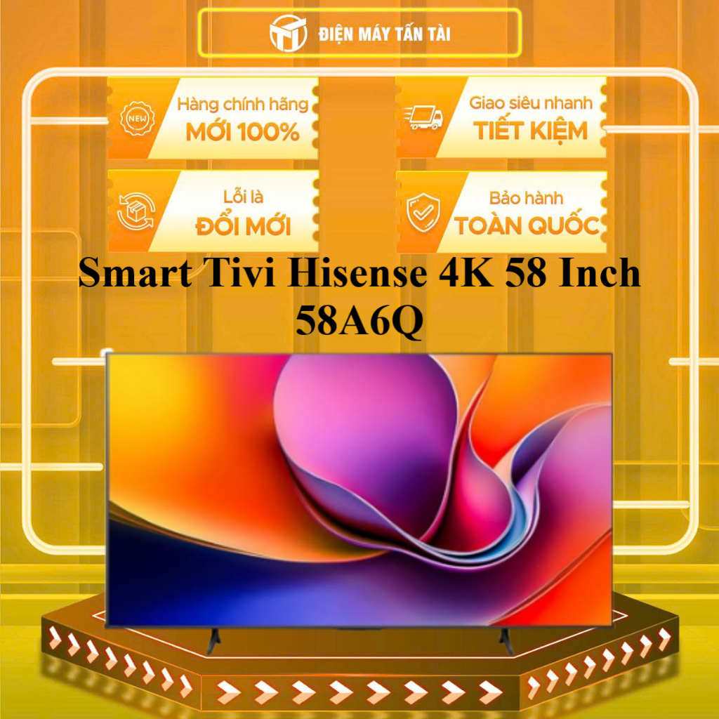 58A6Q - Smart Tivi Hisense 4K 58 Inch 58A6Q - GIAO TOÀN QUỐC