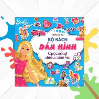 Barbie Sách Dán Hình Cuộc Sống Nhiều Niềm Vui Tập 2 (Tái Bản) - Bé vừa học vừa chơi