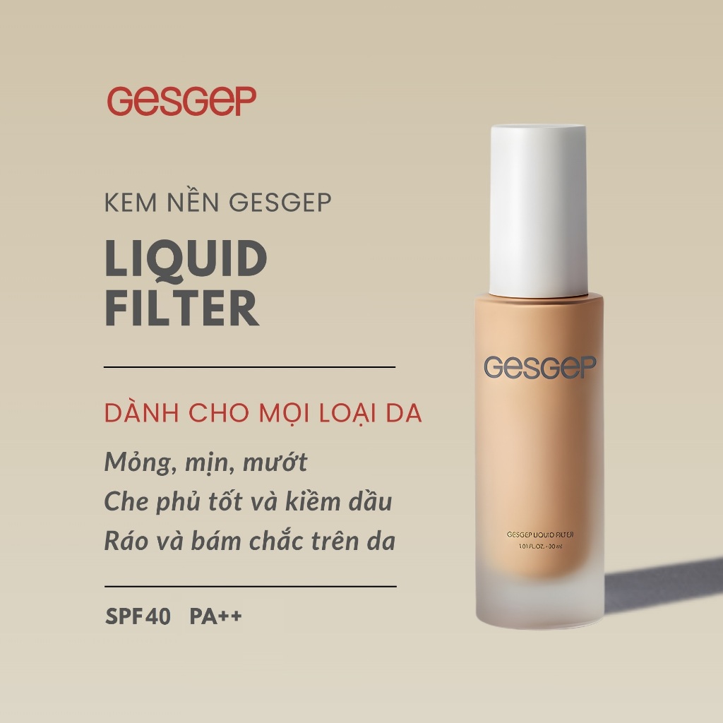 Kem nền gesgep Liquid Filter 30ml kiềm dầu, cho lớp nền mỏng nhẹ, che phủ hoàn hảo