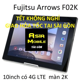 Máy tính bảng Fujitsu Arrows F02K 10inch có 4G LTE  màn 2K  - Snapdragon 660 ram 4G 32G