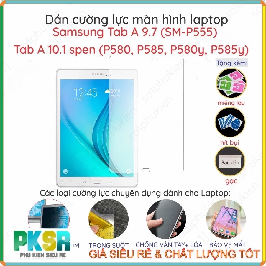 Dán cường lực nano dẻo tablet Samsung Tab A 9.7 (SM-P555)/ Tab A 10.1 (P580, P585, P580y, P585y) (lo