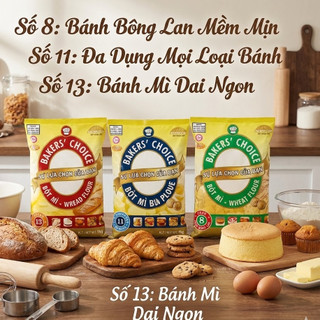Bột mì Baker Choice - Đủ số cho các loại bánh (8-11-13)