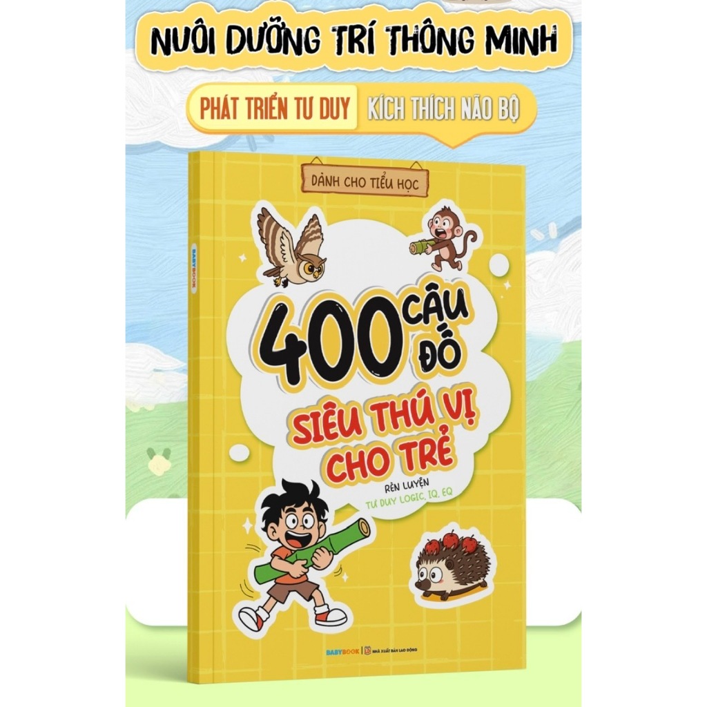 Sách - 400 Câu Đố Siêu Thú Vị Cho Trẻ - Rèn luyện tư duy Logic, IQ, EQ