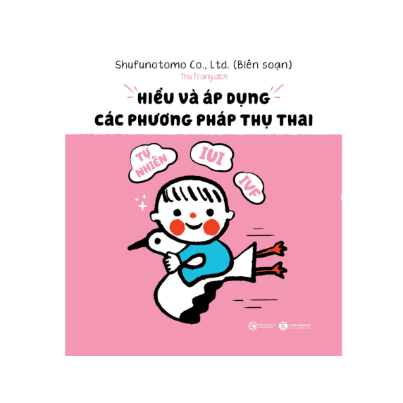Sách Hiểu và áp dụng các phương pháp thụ thai: Tự nhiên, IUI, IVF…
