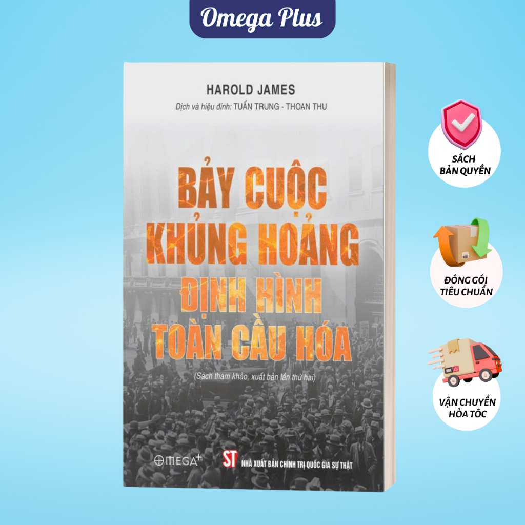 Sách Bảy Cuộc Khủng Hoảng Định Hình Toàn Cầu Hóa - Harold James (Omega Plus)