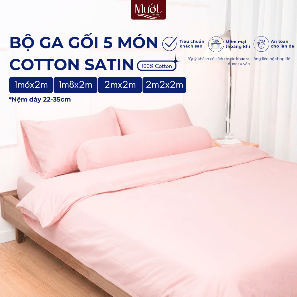 Bộ ga gối 5 món nệm kích thước 1m6x2m, 1m8x2m, 2mx2m, 2m2x2m (Dày 23-35cm) Cotton Satin Mướt Home ca