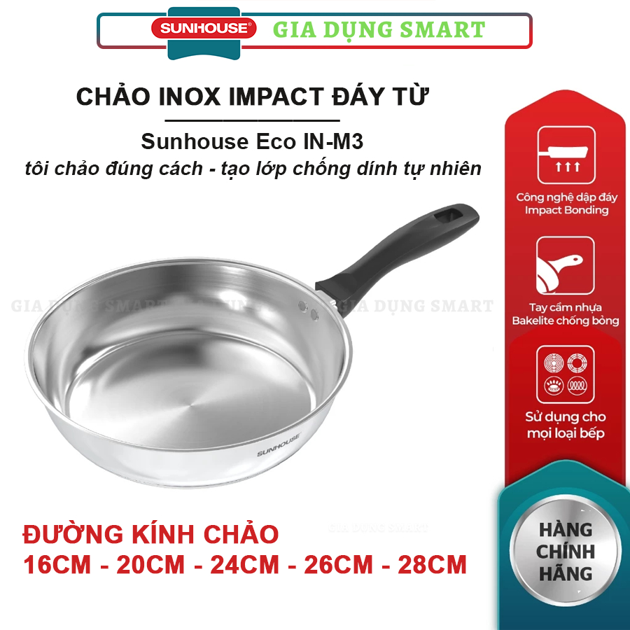 Chảo inox Impact Sunhouse Eco IN16M3-IN20M3-IN24M3-IN26M3-IN28M3 sử dụng trên mọi loại bếp
