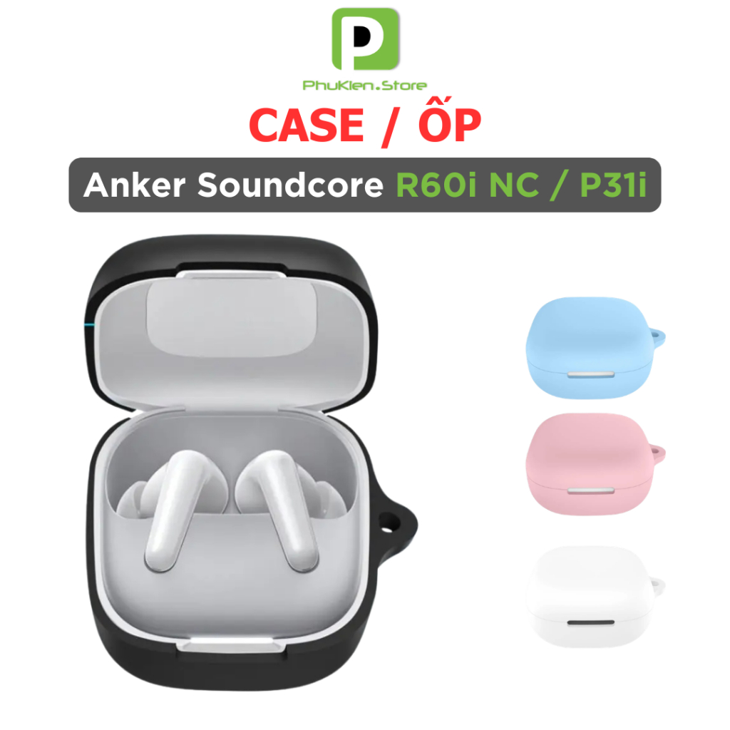 Ốp bao silicone cho tai nghe Anker Soundcore R60i NC - Kèm móc khóa