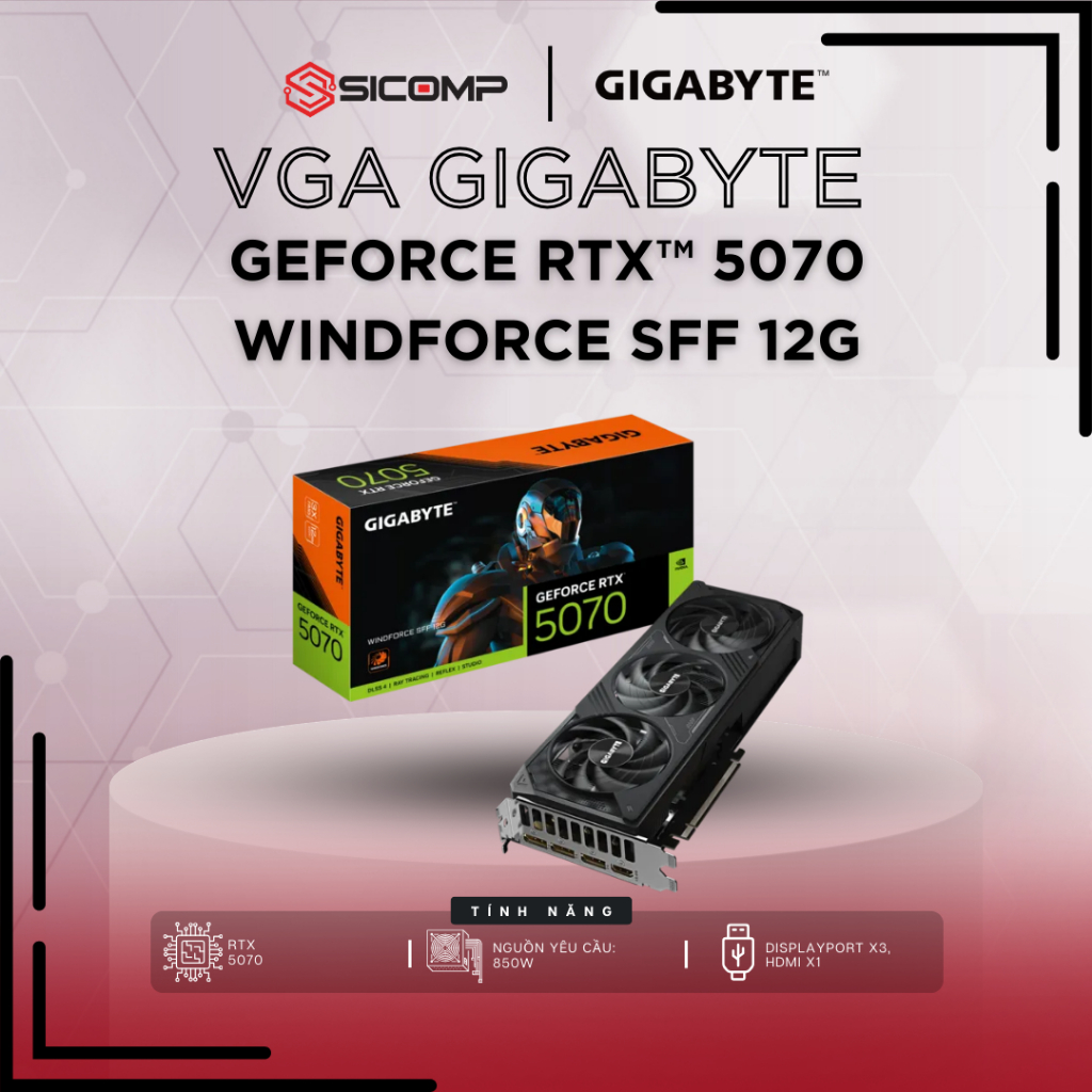 [FV] VGA Gigabyte GeForce RTX™ 5070 WINDFORCE SFF 12G, CHÍNH HÃNG, BH 3Y