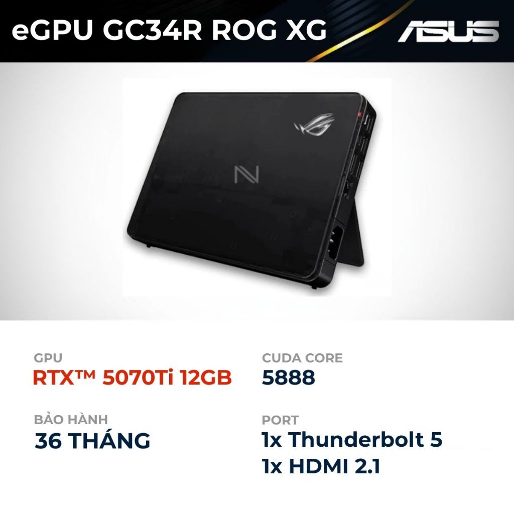 eGPU ASUS GC34R ROG XG Mobile - Đồ họa RTX 5070Ti - Kết nối Thunderbolt 5 -Thiết kế Gọn nhẹ