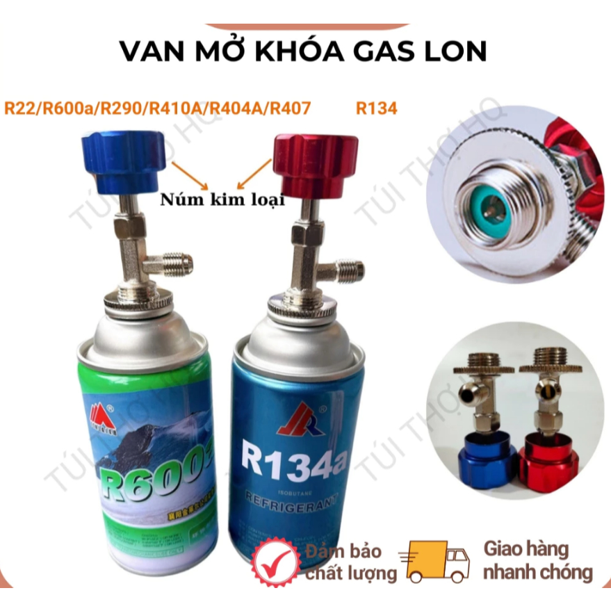 Van Mở Khóa Gas Lon R134a, R22, R600, R410, R290 - Thân Kim Loại Dày Dặn, Có Gioăng Chống Xì Tuyệt Đ