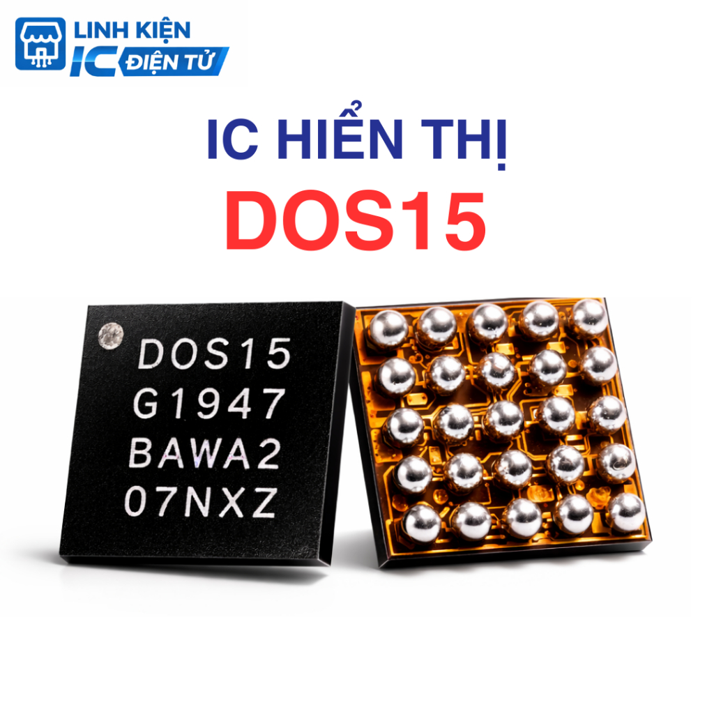 IC Hiển Thị DOS15 D0S15 BGA Zin Chuẩn Thay Thế Cho Điện Thoại - Linh Kiện IC Hiển Thị Main Smartphon