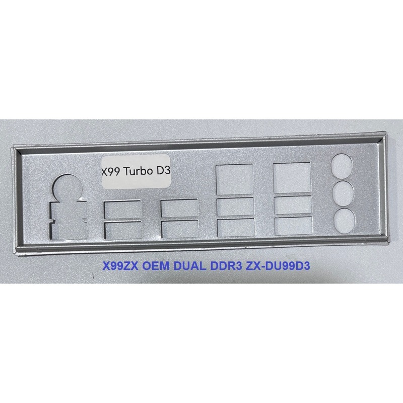 FE chặn main Trung Quốc X99ZX OEM DUAL DDR3 ZX-DU99D3 và X99 Turbo D3 (Mainboard IO Shield: 937)
