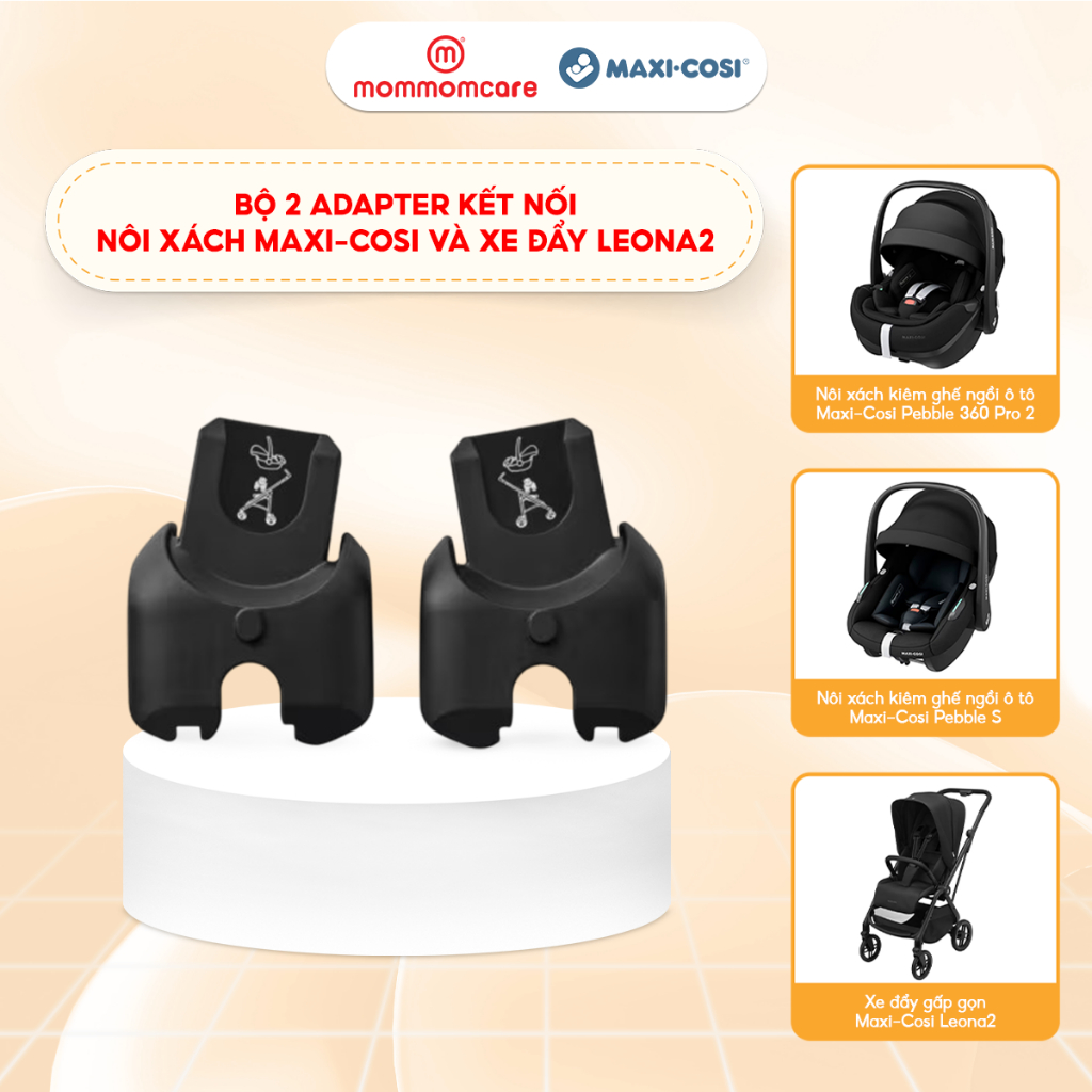 Bộ 2 Adapter Nối Nôi Xách Maxi-Cosi với Xe Đẩy Leona2, Cho Pebble S & Pebble 360 Pro 2 Chính Hãng