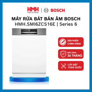 MÁY RỬA BÁT BÁN ÂM BOSCH SMI6ZCS16E | Series 6 - Sấy Zeolith PerfectDry - HMH Phân Phối Chính Hãng