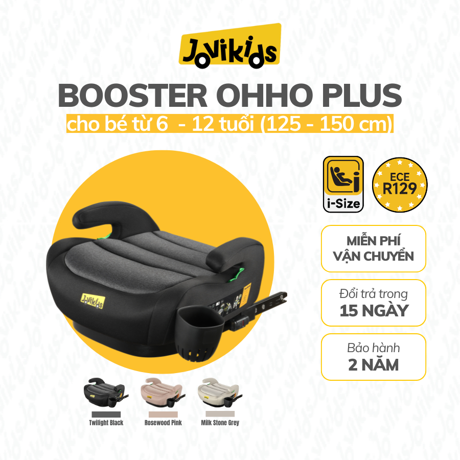 Jovikids OHHO - Booster - Ghế Ô Tô Cho Bé - R129/i-Size (cho bé cao 125 - 150 cm)
