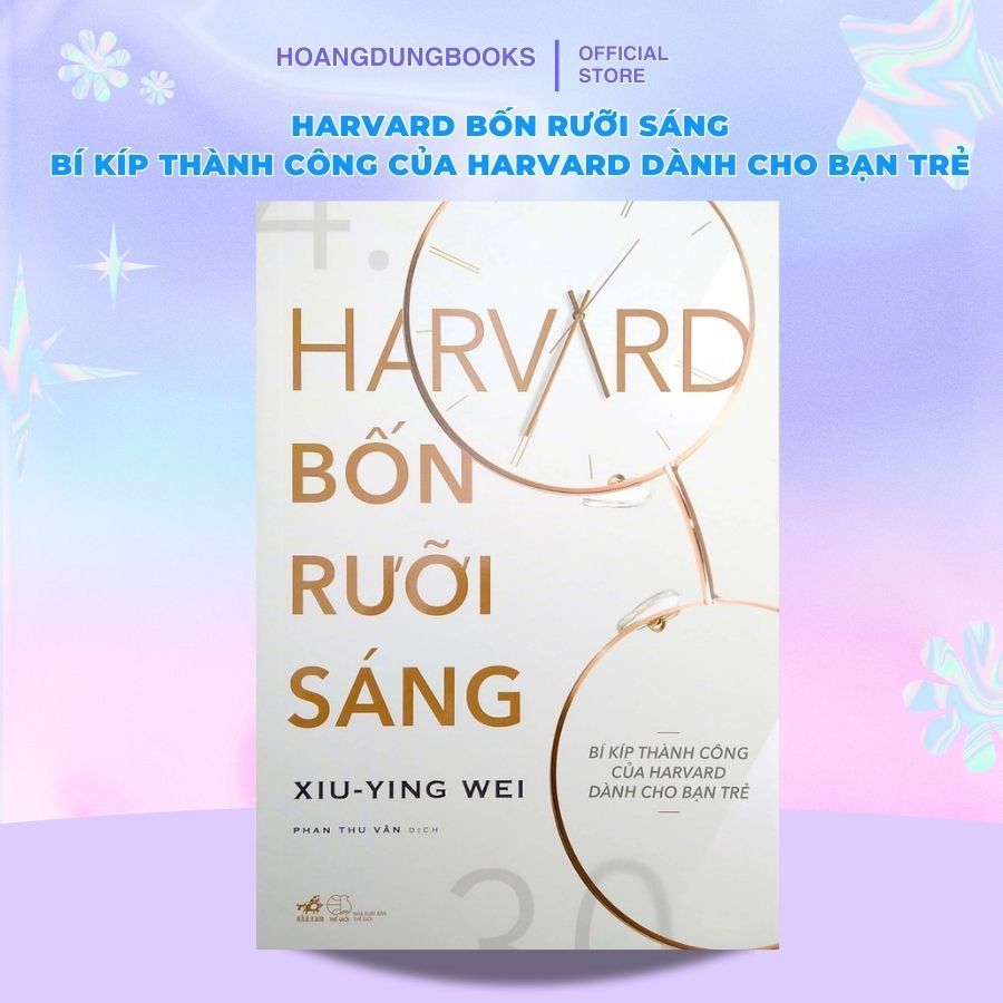Sách - Harvard Bốn Rưỡi Sáng - Bí Kíp Thành Công Của Harvard Dành Cho Bạn Trẻ