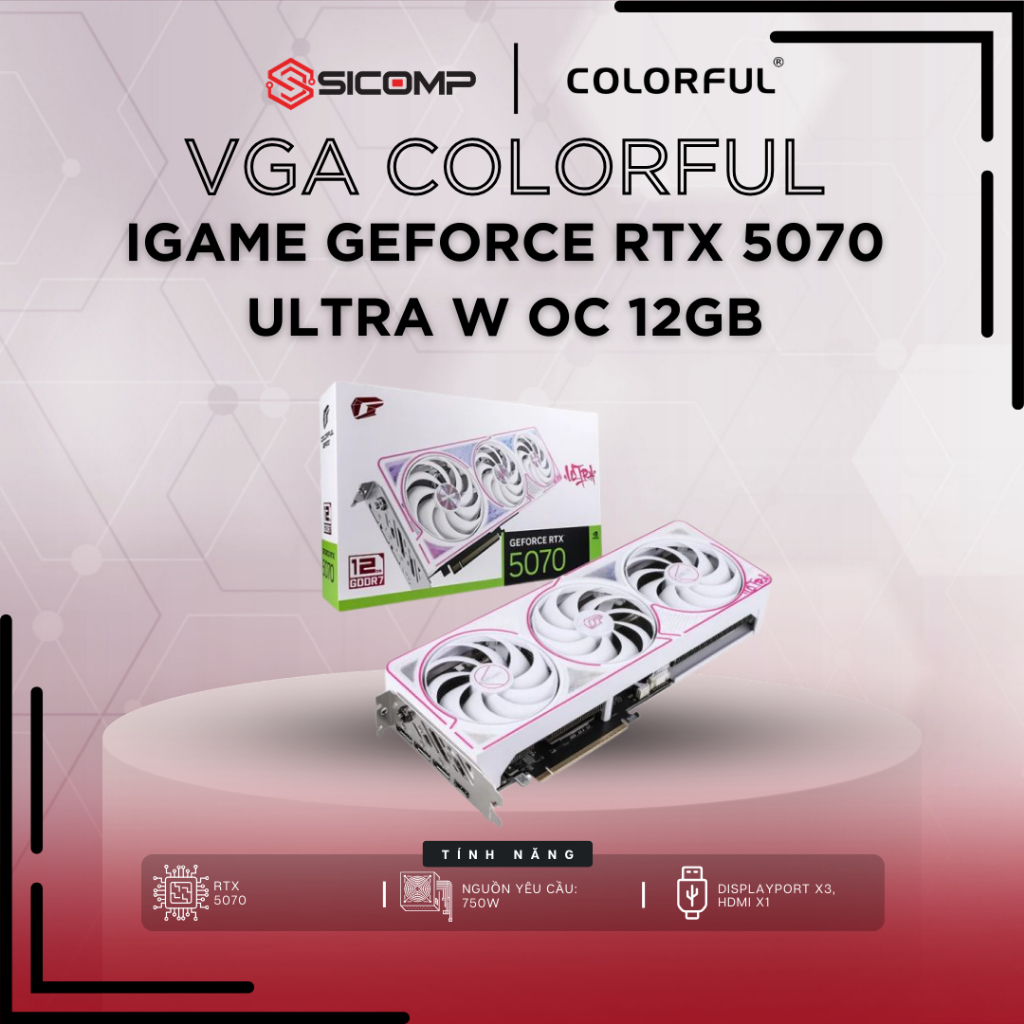 [FV]  VGA Colorful iGame GeForce RTX 5070 Ultra W OC 12GB, CHÍNH HÃNG, BH 3Y
