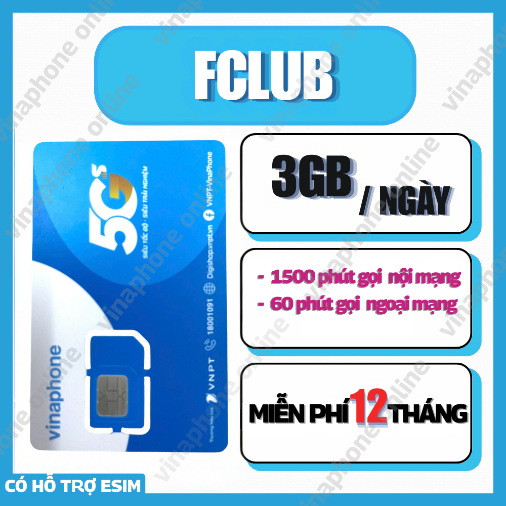 SIM 5G VINAPHONE FCLUB 12 THÁNG CÓ 3GB/NGÀY NGHE GỌI THOẢI MÁI  (CÓ ESIM)