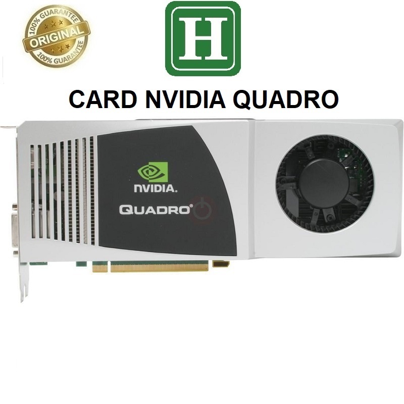 Card màn hình NVIDIA QUADRO FX580, FX1800, FX3700, FX3800, FX4800, FX5800  GDDR3, BH 3 tháng