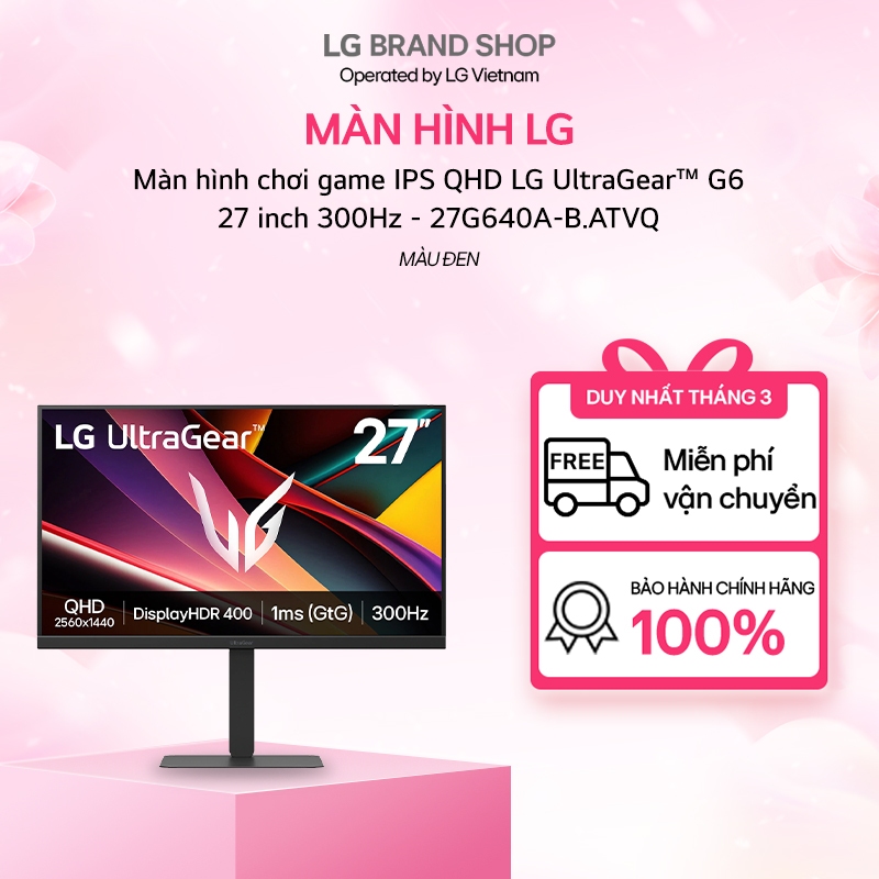 [ Chỉ giao Bắc] 27G640A-B.ATVQ - Màn hình chơi game IPS QHD LG UltraGear™ G6 27 inch 300Hz | BigBuy360 - bigbuy360.vn