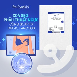 Miếng dán ép sẹo vùng ngực SCAR FX anchor REJUVASKIN- Hoa KỲ dành cho treo ngực sa trễ