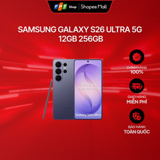 [Hàng mới về] Samsung Galaxy S26 Ultra 5G 12GB 256GB - Chính hãng