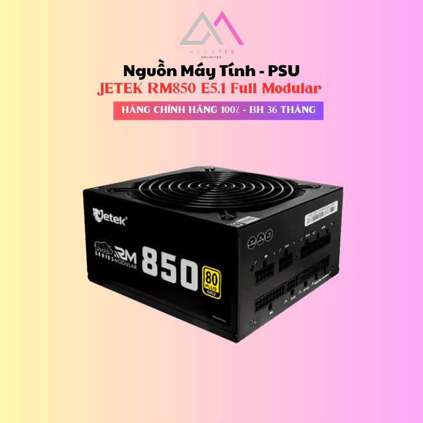 Nguồn Máy Tính - PSU JETEK RM850 E5.1 Full Modular (850W | 80 PLUS GOLD | Tụ Nhật) - Hàng chính hãng