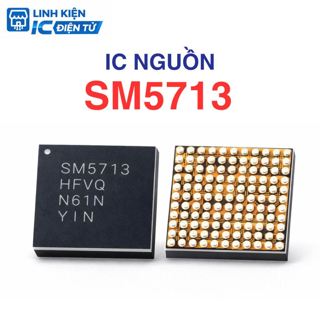IC Nguồn SM5713 5713 – IC Quản Lý Nguồn & Sạc Main Thay Thế Cho Điện Thoại - Sửa Lỗi Mất Nguồn, Khôn